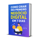 Como Criar Seu Primeiro Negócio Digital em 7 Dias